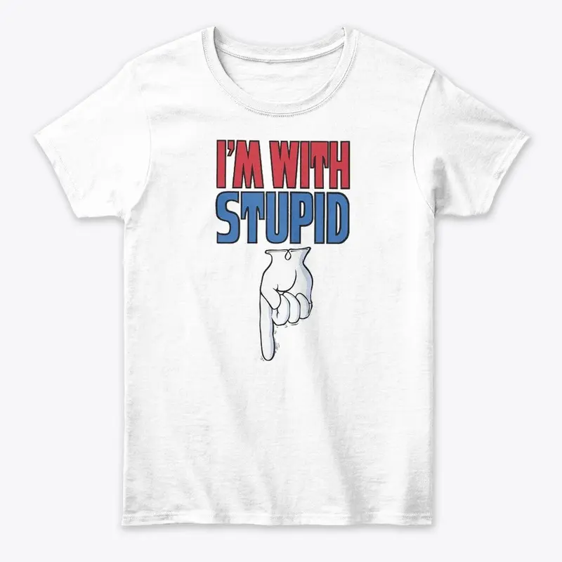 I'm With Mr. Stupid