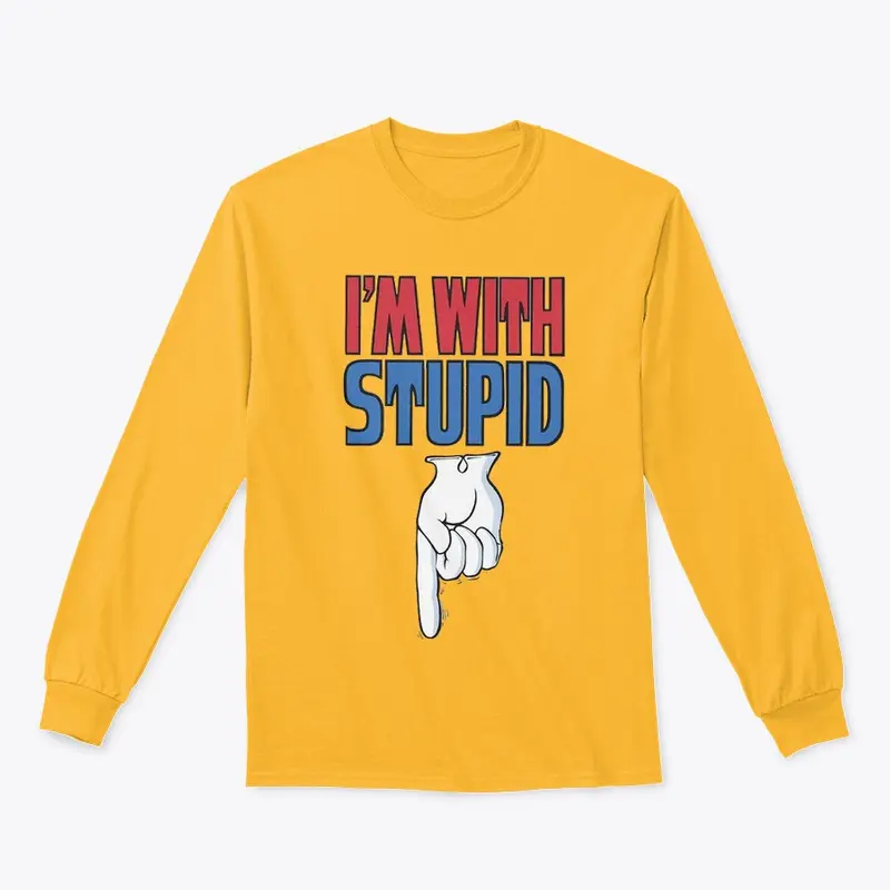 I'm With Mr. Stupid