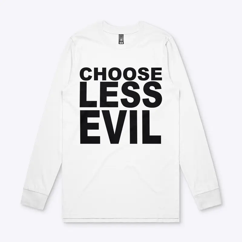 CHOOSE LESS EVIL